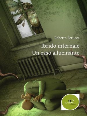 cover image of Ibrido infernale--Un caso allucinante